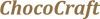 CHOCOCRAFT