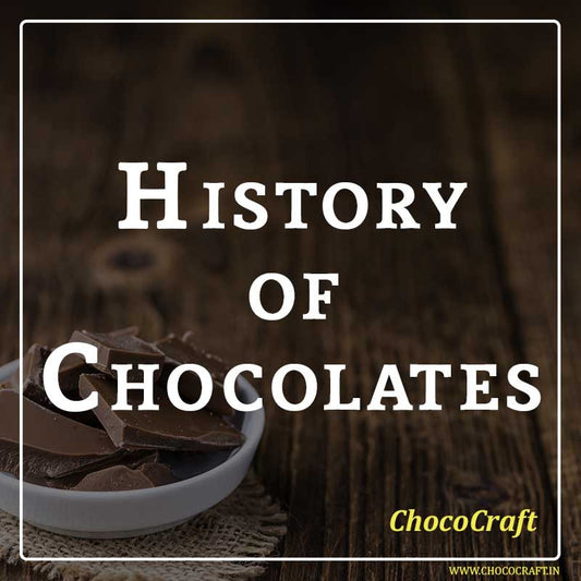 History of Chocolates