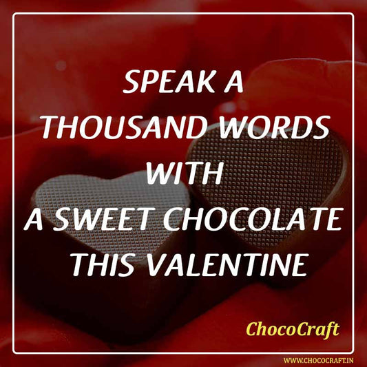 Speak a thousand words with a sweet Chocolate this Valentine